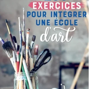200 exercices pour intégrer une école d'art